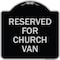 Signmission Reserved for Church Van Heavy-Gauge Aluminum Architectural Sign, 18" x 18", BS-1818-23215 A-DES-BS-1818-23215 - alternate 1